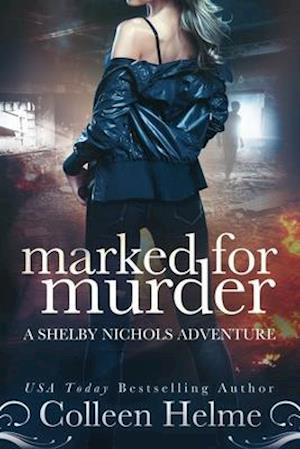 Marked for Murder: A Shelby Nichols Mystery Adventure