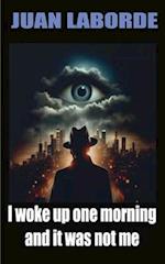 I woke up one morning and It was not me: Esoteric novel 