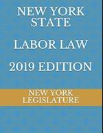 New York State Labor Law 2019 Edition