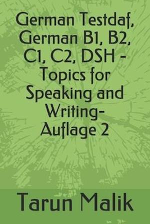 German Testdaf, German B1, B2, C1, C2, DSH - Topics for Speaking and Writing