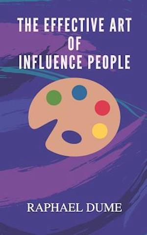 The Effective Art of Influence People