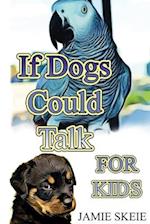 If Dogs Could Talk FOR KIDS