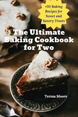 The Ultimate Baking Cookbook for Two