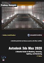 Autodesk 3ds Max 2020: A Detailed Guide to Modeling, Texturing, Lighting, and Rendering, 2nd Edition 