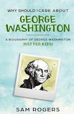 Why Should I Care About George Washington