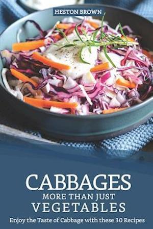 Cabbages - More Than Just Vegetables