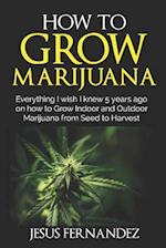 How to Grow Marijuana