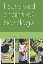 I survived chains of bondage