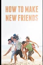 How to make new friends