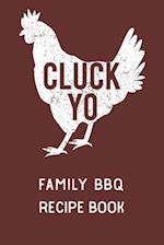 Cluck Yo Family BBQ Recipe Book