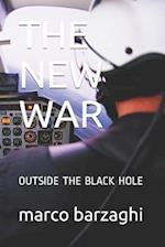 THE NEW WAR: OUTSIDE THE BLACK HOLE 