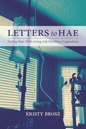 Letters to HAE: Finding Hope While Living with Hereditary Angioedema