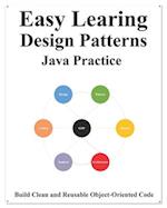 Easy Learning Design Patterns Java Practice: Reusable Object-Oriented Software 
