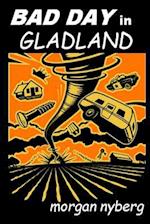 Bad Day in Gladland