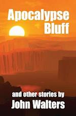 Apocalypse Bluff and Other Stories