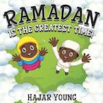 Ramadan Is The Greatest Time!