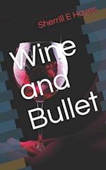 Wine and Bullet