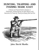 Hunting, Trapping and Fishing Made Easy