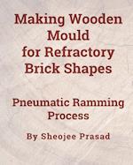 Making Wooden Mould for Refractory Brick Shapes