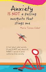 Anxiety IS NOT a Passing Mosquito that Stings Me