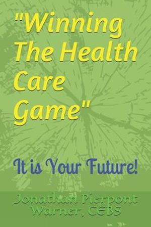 Winning The Health Care Game