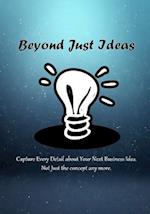 Beyond Just Ideas