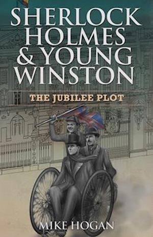 Sherlock Holmes & Young Winston: The Jubilee Plot