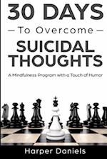 30 Days to Overcome Suicidal Thoughts