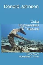 Cuba Shipwrecke's & Treasure