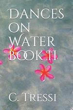 Dances on Water Book II