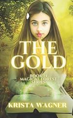 The Gold: A bullied girl. A magical forest. 