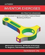 Autodesk Inventor Exercises: 200 Practice Drawings For Autodesk Inventor and Other Feature-Based Modeling Software 