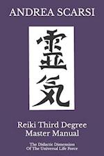 Reiki Third Degree Master Manual: The Didactic Dimension Of The Universal Life Force 