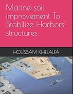 Marine soil improvement To Stabilize Harbors' structures