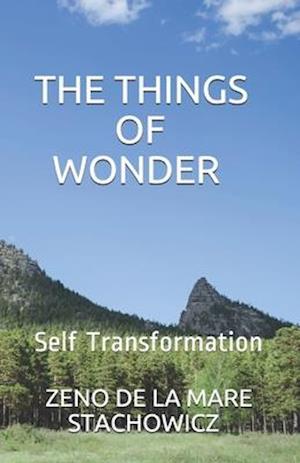 The Things of Wonder: Self Transformation