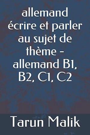 allemand écrire et parler au sujet de thème - allemand B1, B2, C1, C2