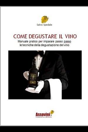 Come Degustare Il Vino