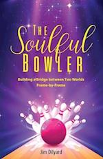The Soulful Bowler: Building a Bridge Between Two Worlds : Frame by Frame 