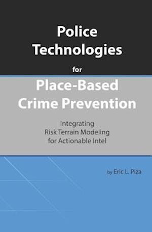 Police Technologies for Place-Based Crime Prevention