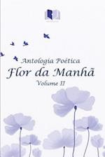Antologia Poética Flor Da Manhã Volume II