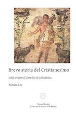 Breve storia del Cristianesimo dalle origini al Concilio di Calcedonia