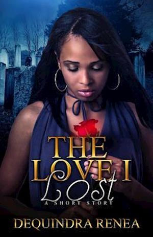 The Love I Lost