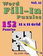 Word Fill-In Puzzles: Fill In Puzzle Book, 152 Puzzles: Vol. 12 