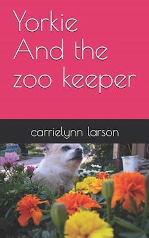 Yorkie And the zoo keeper