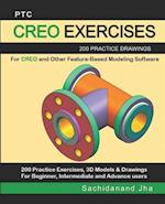 PTC CREO EXERCISES: 200 Practice Drawings For CREO and Other Feature-Based Modeling Software 