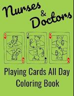 Nurses & Doctors Playing Cards All Day Coloring Book