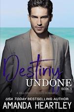 Destiny Undone Book 1: A Billionaire Beach Romance 