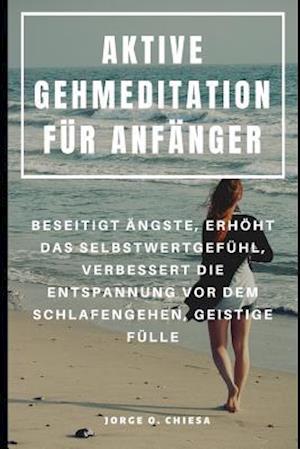 Aktive Gehmeditation Für Anfänger