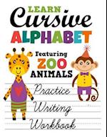 Learn Cursive Alphabet Featuring Zoo Animals Practice Writing Workbook