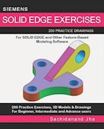 SIEMENS SOLID EDGE EXERCISES: 200 Practice Drawings For Solid Edge and Other Feature-Based Modeling Software 